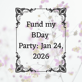 Fund My Birthday Jan 2026!