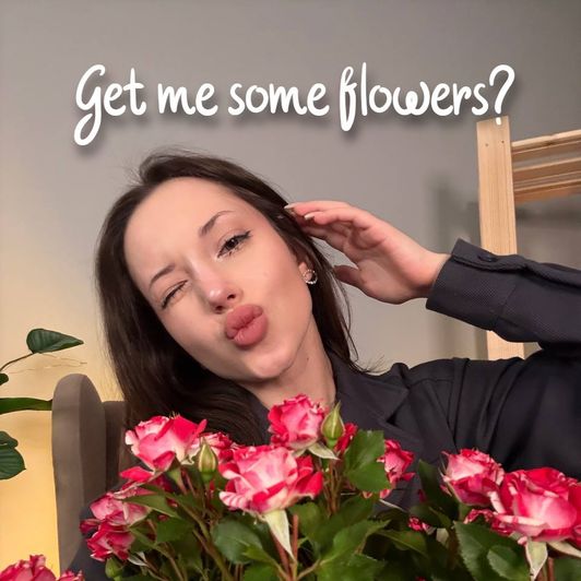 Get me some flowers