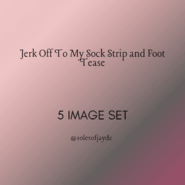 Jerk Off To My Sock Strip and Foot Tease