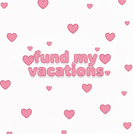 Fund My Next Vacation