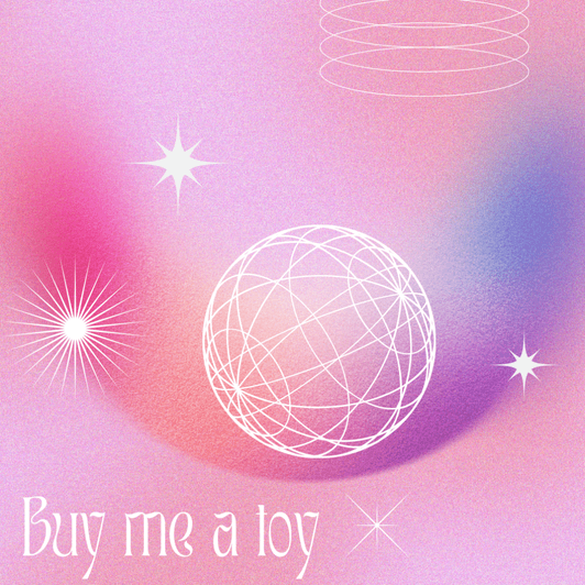 Buy me a toy