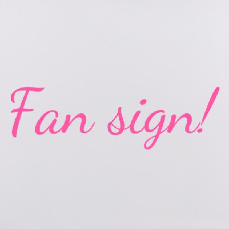 Fan Sign!