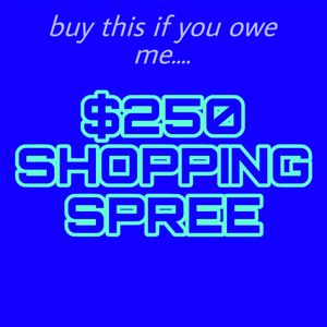 Do You Owe Me a Shopping Spree