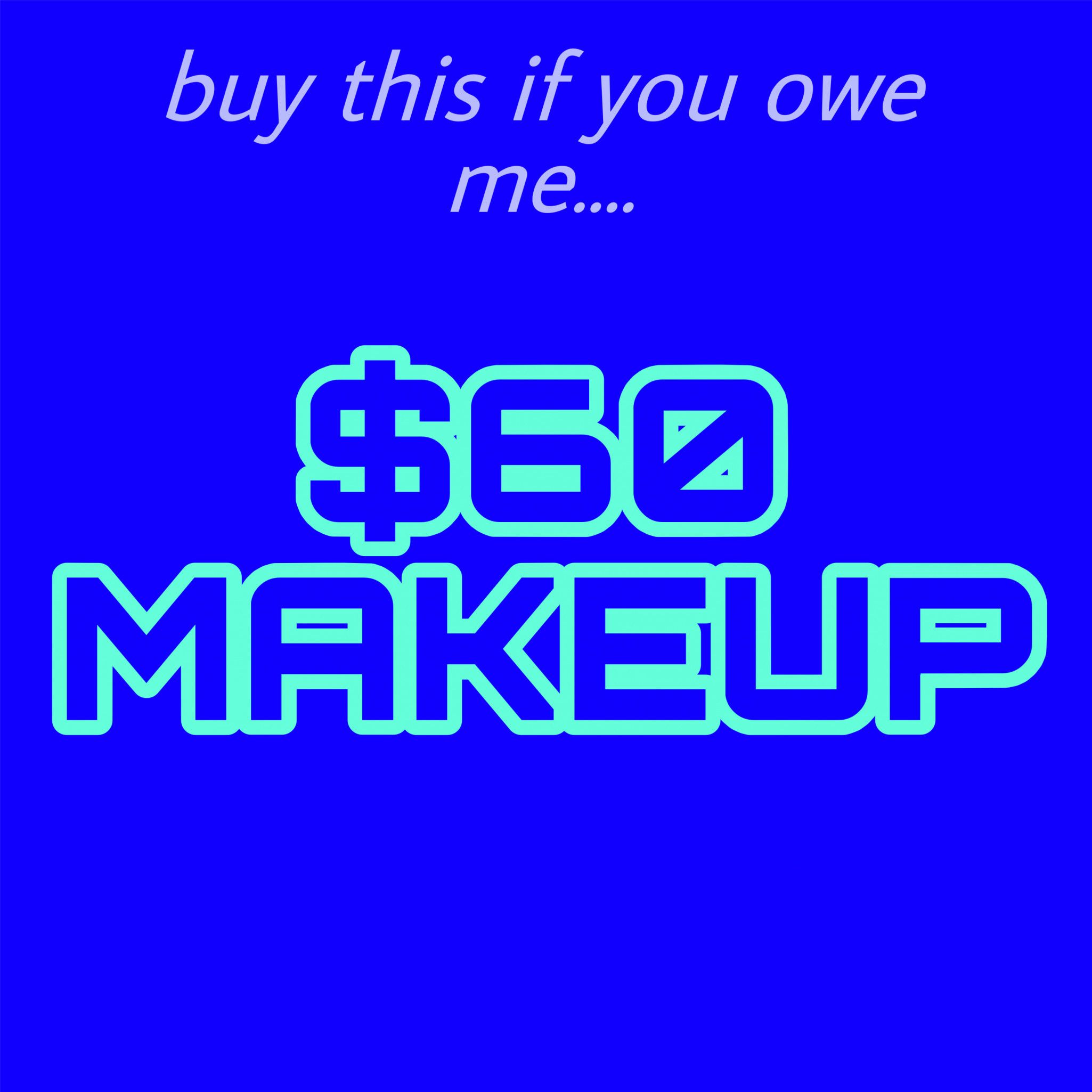 Do You Owe Me Makeup