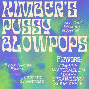 Pussy Flavored BlowPops:  Taste me