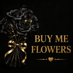 BUY ME FLOWERS