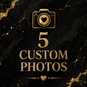 5 CUSTOM PHOTOS