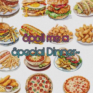 Spoil me with dinner