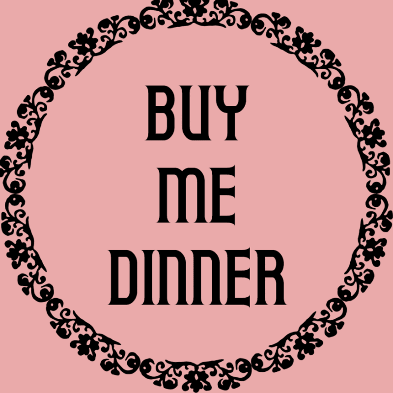 Buy Me Dinner