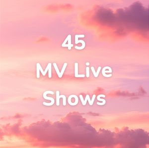 45 Live Show Videos