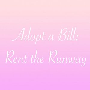Adopt a Bill: Rent the Runway