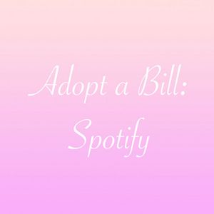 Adopt a Bill: Spotify