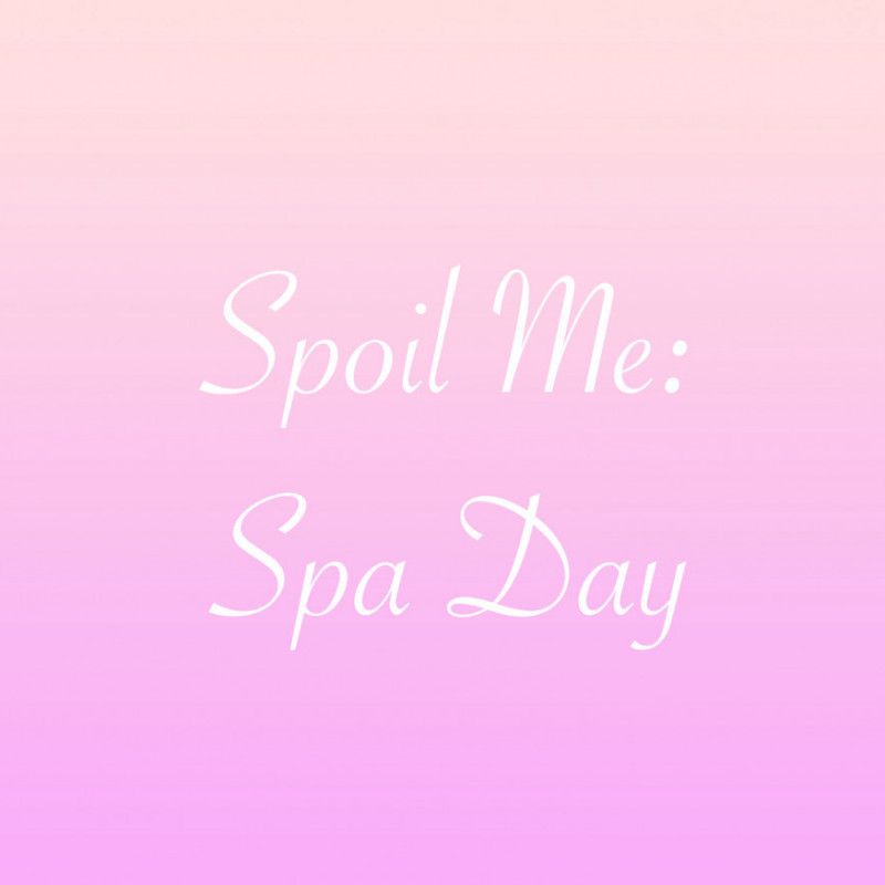Spoil Me: Spa Day