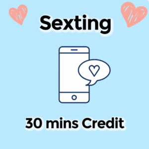 Sexting 30 mins