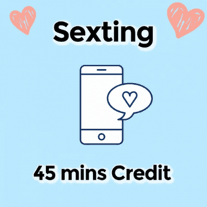 Sexting 45 mins