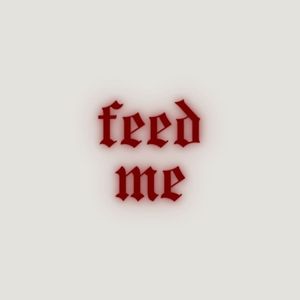 Feed Me