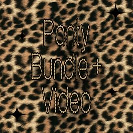Panty Bundle and Video