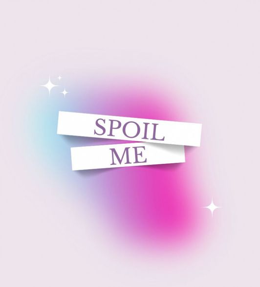 Spoil Me!