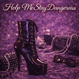Help Me Stay Dangerous