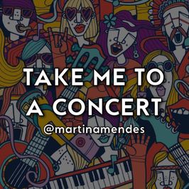 Take Me To A Concert