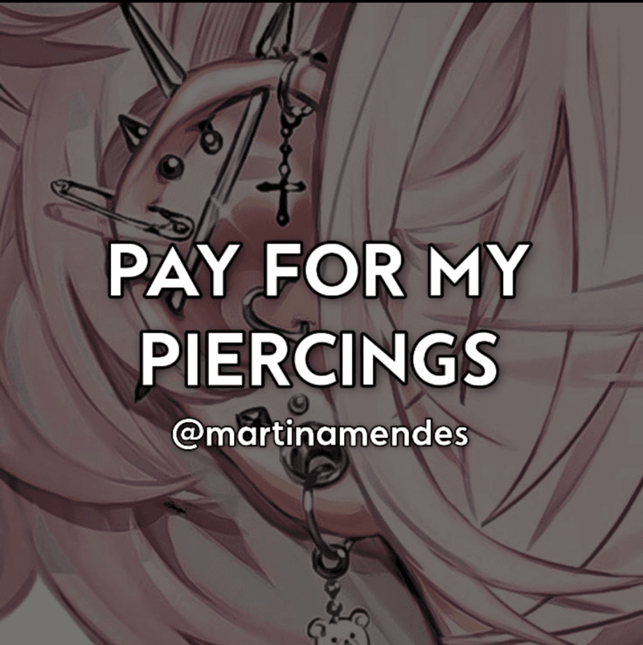 Pay For My Piercings