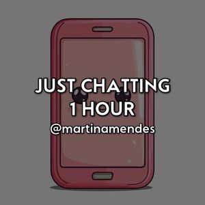 Just Chatting 1 Hour