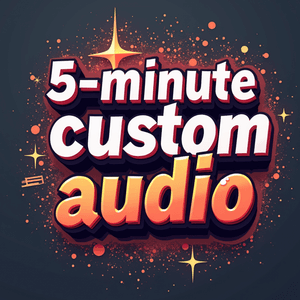 5 minute custom audio