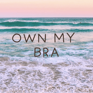 Own My Bra