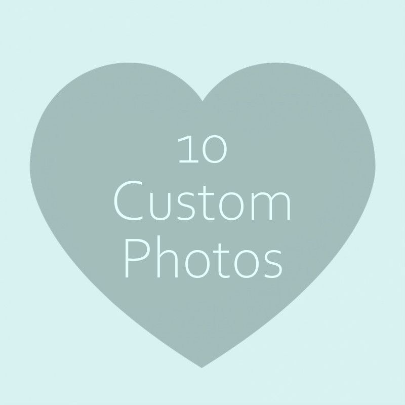 10 Custom Photos