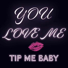 You love me tip me