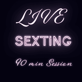 90 minutes Live sexting