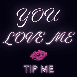 You love me tip me