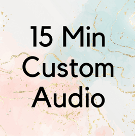 15 Min Custom Audio