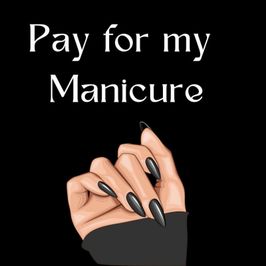 Pay for My Manicure