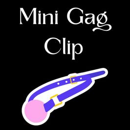 Mini Gag Clip
