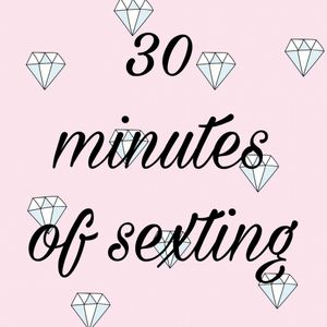 30 minutes of sexting