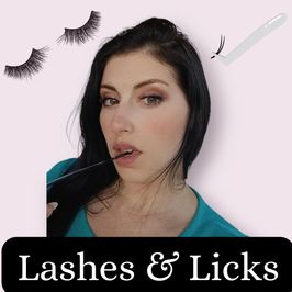 Lashes and Licks