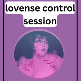Lovense control session FIVE MINUTES