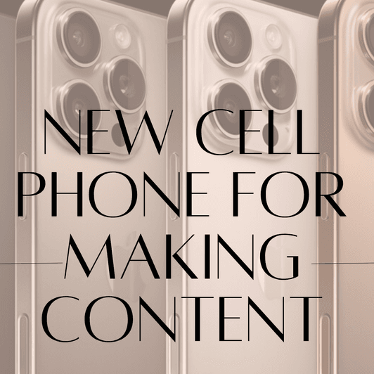 NEW CELL PHONE FOR MAKING CONTENT