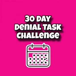 30 Day Denial Task Challenge