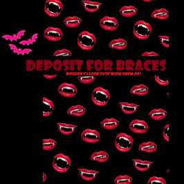 deposit for braces :B
