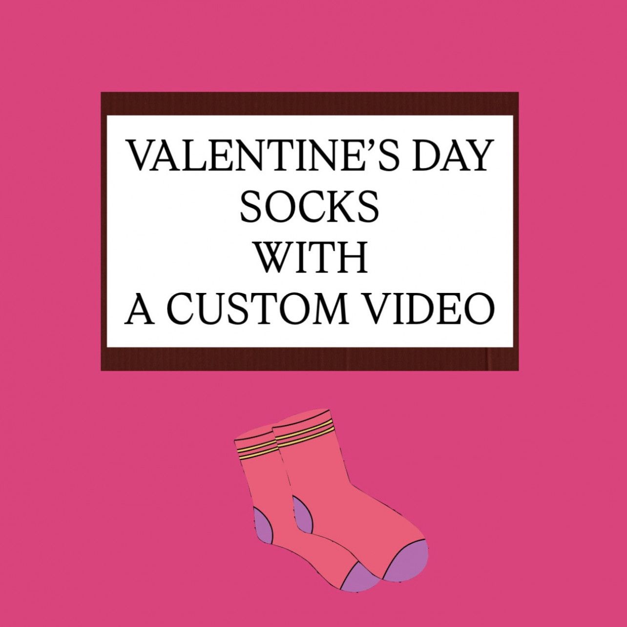 Valentines Day Socks with Custom Video