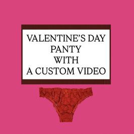 Valentines Day Panty with Custom Video
