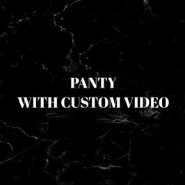 Panty with Custom Video