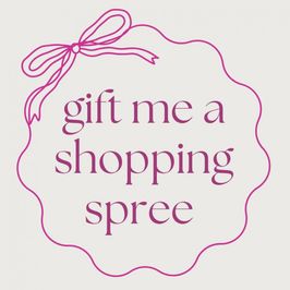 Gift me a shopping spree!