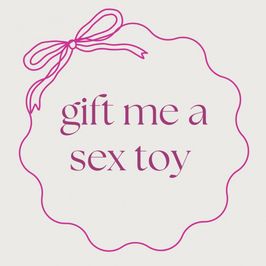 Gift me a sex toy!
