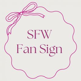 SFW Fan Sign!