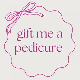 Gift me a pedicure!