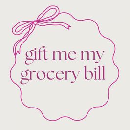 Gift me my grocery bill!