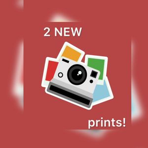 2 NEW prints